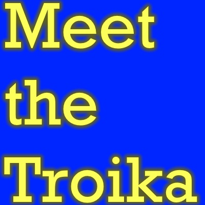 Meet the Troika