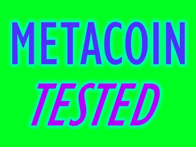 Metacoin Tested
