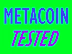Metacoin Tested