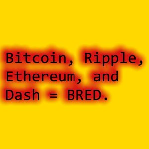 Bitcoin Ripple Ethereum and Dash